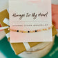 Always in my Heart, Morse Code Bracelet, Encouragement gift, non-tarnish, box & ribbon included!