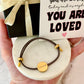 You are LOVED, Engraved "Loved", adjustable bracelet, hypoallergenic & NON-Tarnish! Encouragement gift, college gift, gift for daughter, gift for mom!