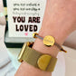 You are LOVED, Engraved "Loved", adjustable bracelet, hypoallergenic & NON-Tarnish! Encouragement gift, college gift, gift for daughter, gift for mom!